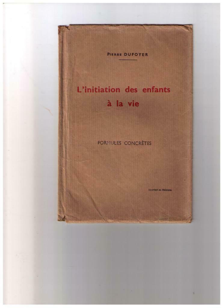 L'initiation des enfants à la vie - Pierre Dufoyer +/-1950, Livres, Religion & Théologie, Enlèvement ou Envoi, Utilisé, Pierre Dufoyer