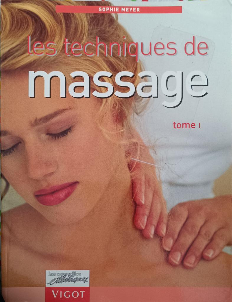 Les Techniques de massage T1 : Sophie Meyer : GRAND FORMAT, Livres, Enlèvement ou Envoi, Utilisé, Santé et Condition physique