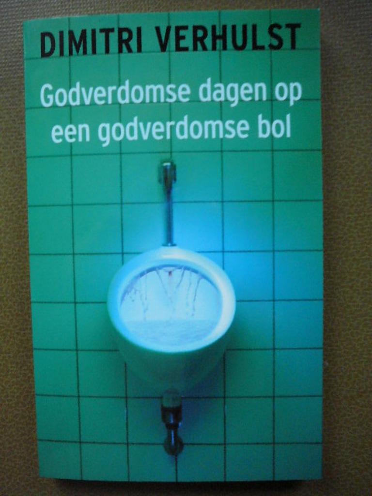 Godverdomse dagen op een godverdomse bol Dimitri Verhulst, Ophalen of Verzenden, Gelezen, Dimitri Verhulst