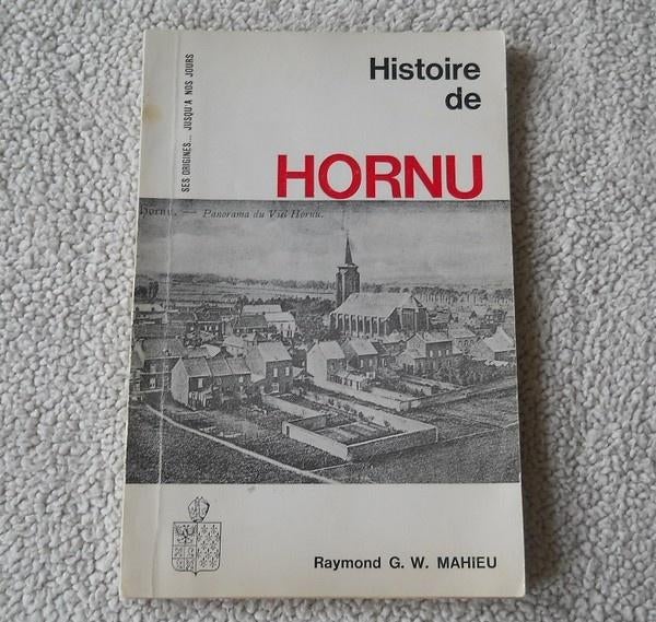 Histoire de Hornu (Raymond G.W. Mahieu) - Boussu Borinage, Livres, Enlèvement ou Envoi, Utilisé