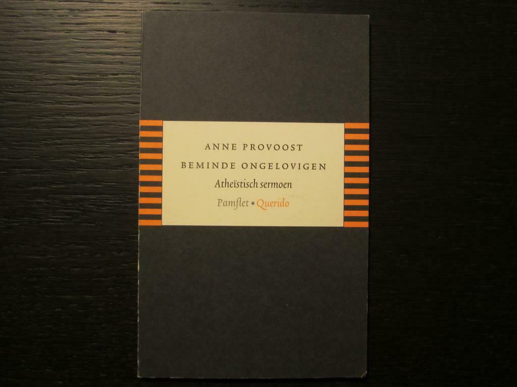 Beminde ongelovigen  -Atheïstisch sermoen-  Anne Provoost, Ophalen of Verzenden, Zo goed als nieuw