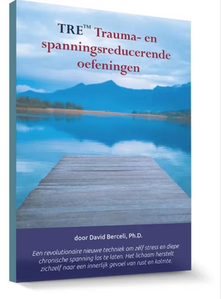 TRE Trauma- en spanningsreducerende oefeningen David Berceli, Ophalen of Verzenden