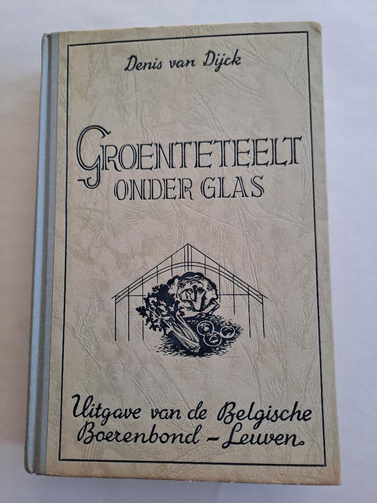 Groenteteelt onder glas, Belgische Boerenbond Leuven, Enlèvement, Utilisé, Denis van Dijck