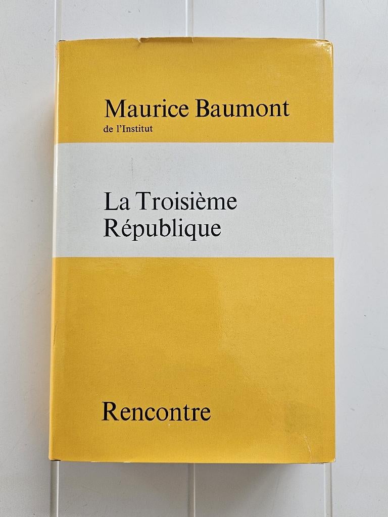 La Troisième République - Maurice Baumont, Enlèvement ou Envoi, Comme neuf, Maurice Baumont