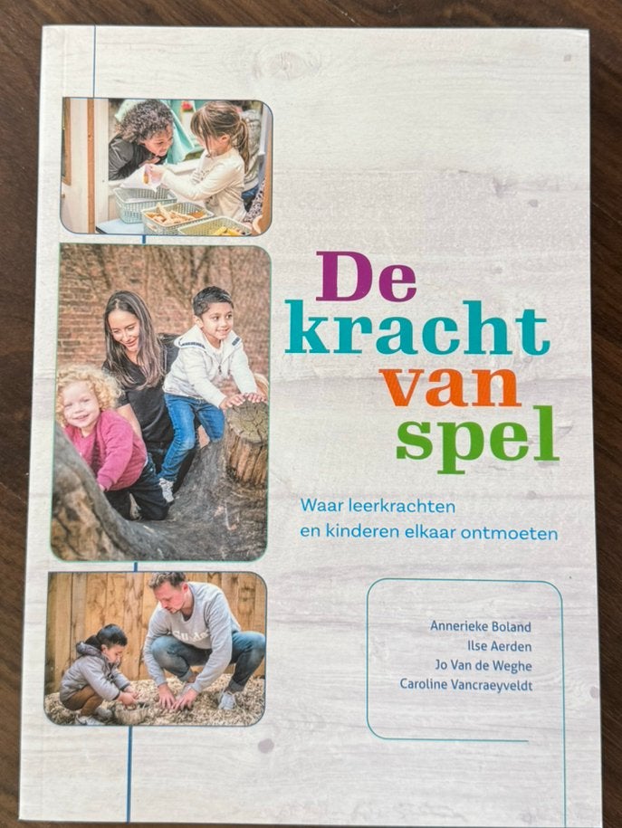 Jo van de Weghe - De kracht van spel, Boeken, Schoolboeken, Ophalen, Jo van de Weghe; Caroline Vancraeyveldt; Ilse Aerden; Annerie...