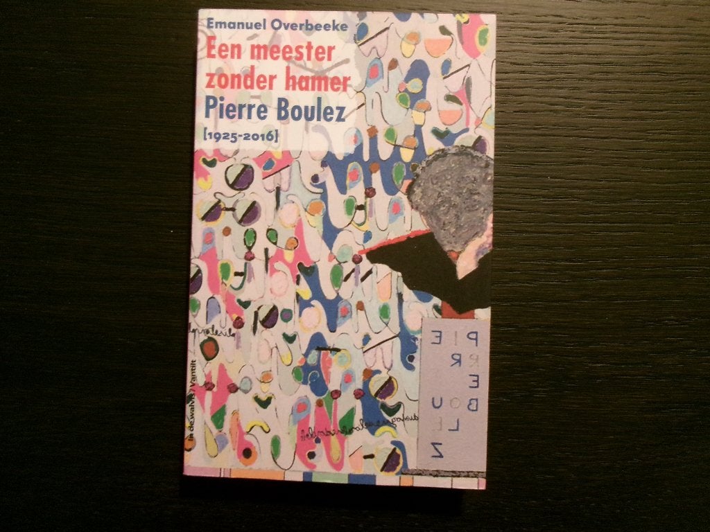 Pierre Boulez  1925-2016 -Emanuel Overbeeke- Gesigneerd!!!, Ophalen of Verzenden