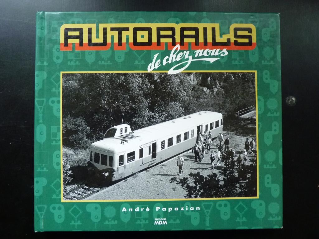 LES AUTORAILS DE CHEZ NOUS - TRAIN - CHEMINS DE FER - SNCF, Enlèvement ou Envoi, Utilisé, Train, Livre ou Revue
