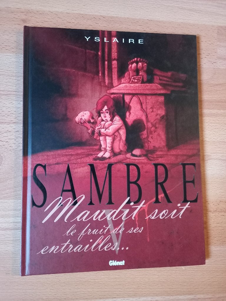 Sambre -v- : Maudit soit le fruit de ses entrailles... HC, Enlèvement ou Envoi, Yslaire; Balac