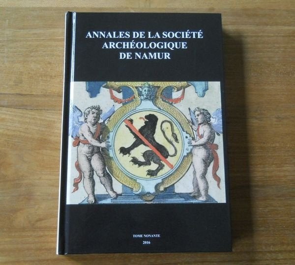 Annales de la Société Archéologique de Namur T 90 - 2016, Ophalen of Verzenden, Gelezen