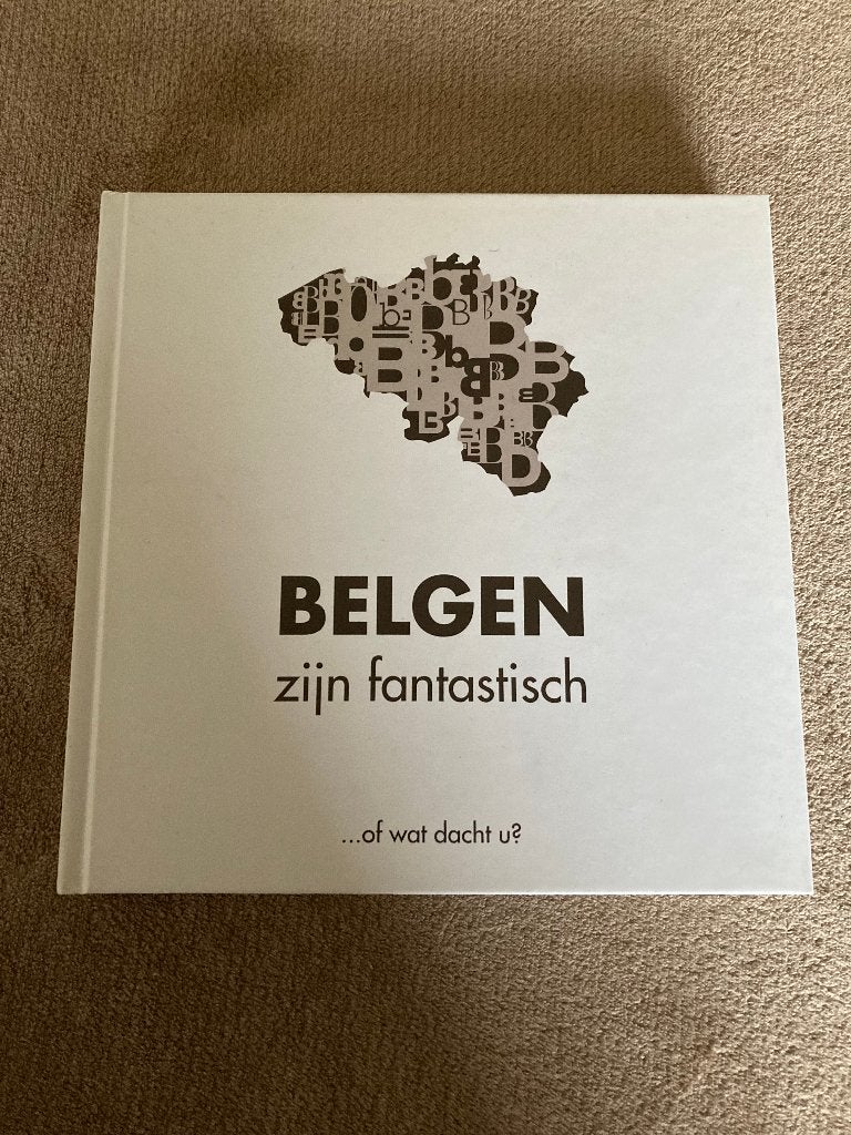 Boek : Belgen zijn fantastisch of wat dacht u?, Ophalen of Verzenden, Zo goed als nieuw, Lou Van Beirendonck & Lieven Verbrugge
