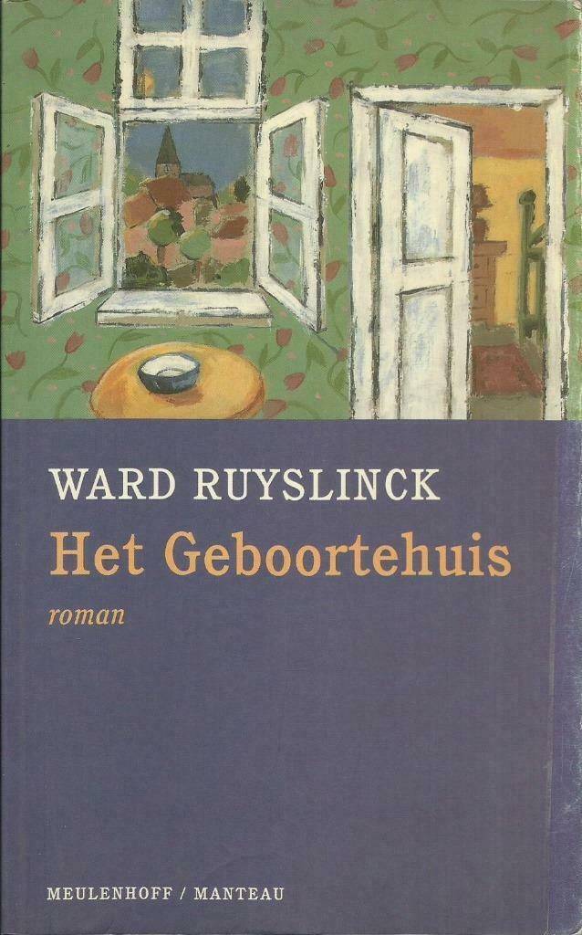 HET GEBOORTEHUIS - Ward RUYSLINCK, Ophalen of Verzenden, Gelezen, Nederland