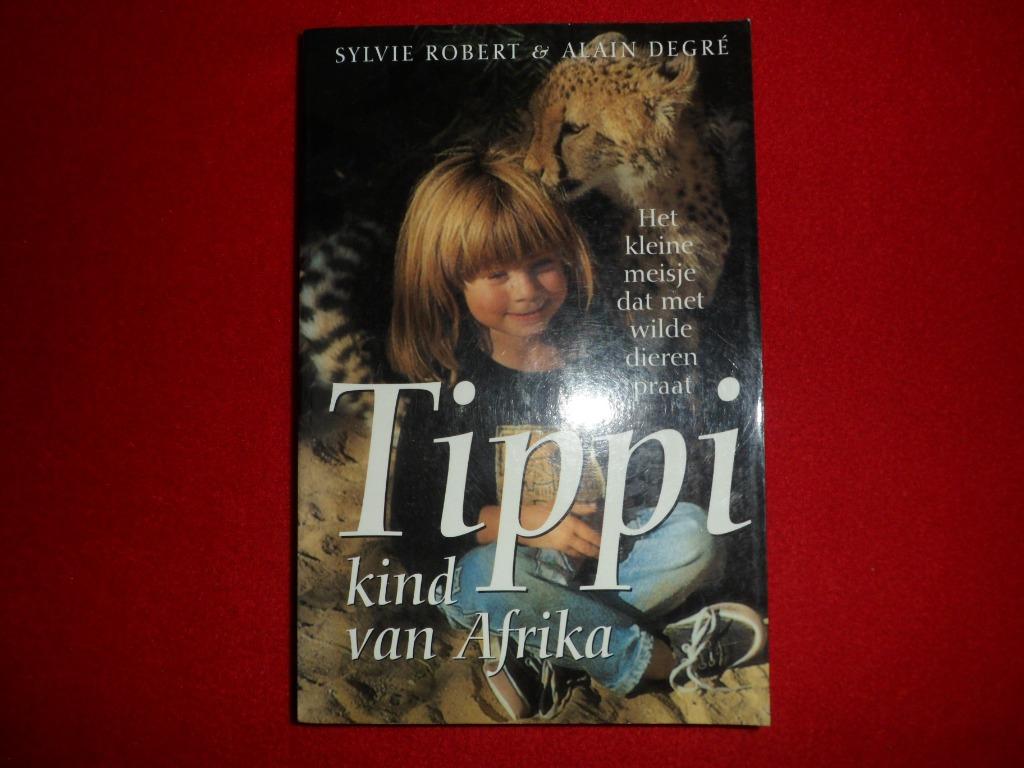 Sylvie Robert & Alain Degré: Tippi, kind van Afrika, Boeken, Reisverhalen, Ophalen of Verzenden, Gelezen, Sylvie Robert & A. Degré