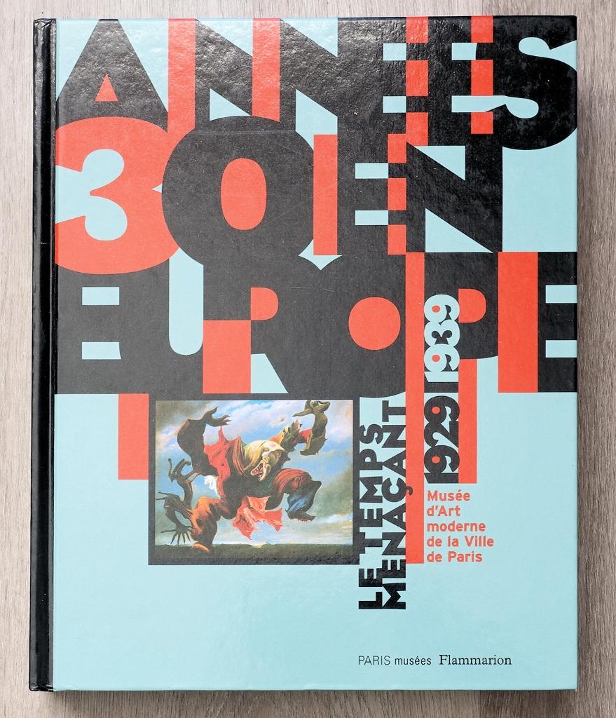 [Kunst] Années 30 en Europe Le temps menaçant 1929-1939, Enlèvement ou Envoi, Utilisé