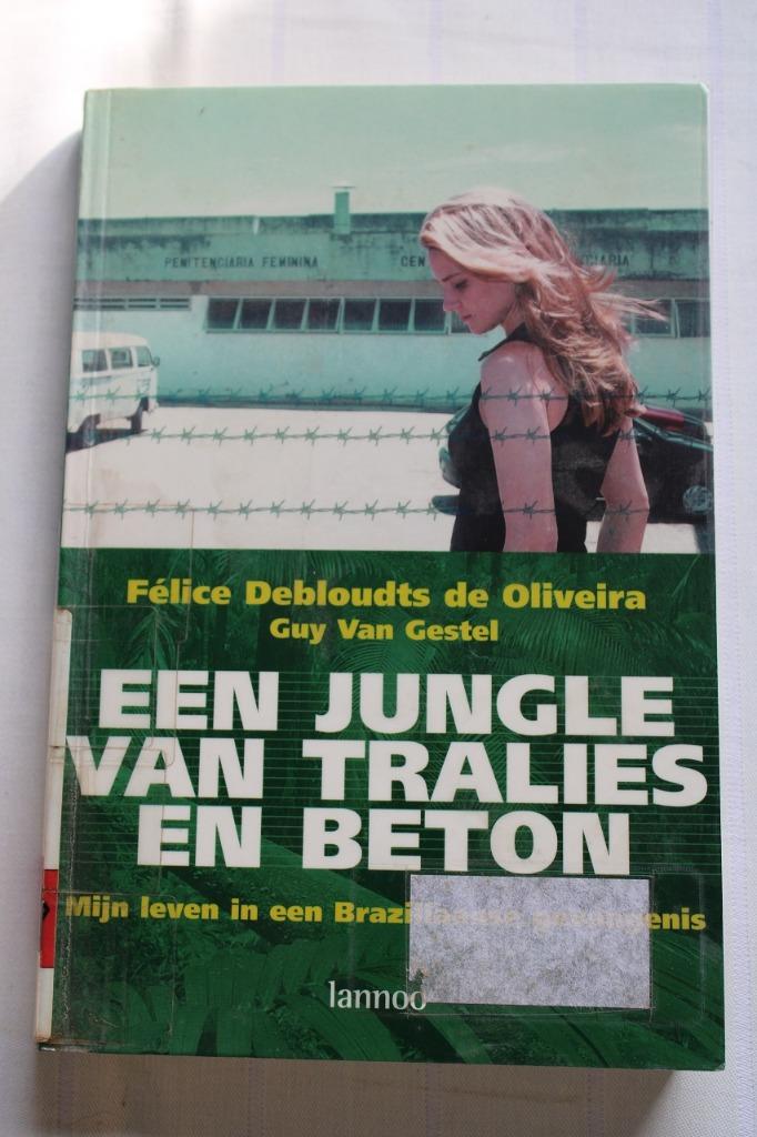 Félice Debloudts de Oliveira - Een jungle van tralies en bet, Enlèvement ou Envoi, Autre, Félice Debloudts de Olive, Utilisé
