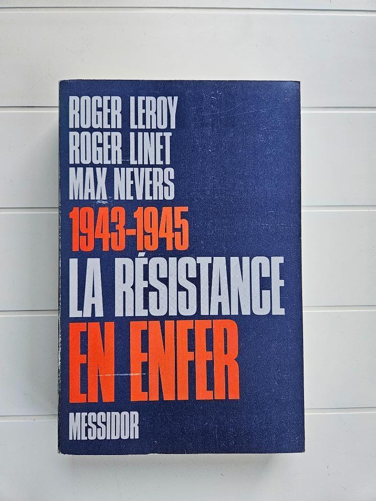 1943-1945 : La Résistance en Enfer, Enlèvement ou Envoi, Général, Deuxième Guerre mondiale, COLLECTIF