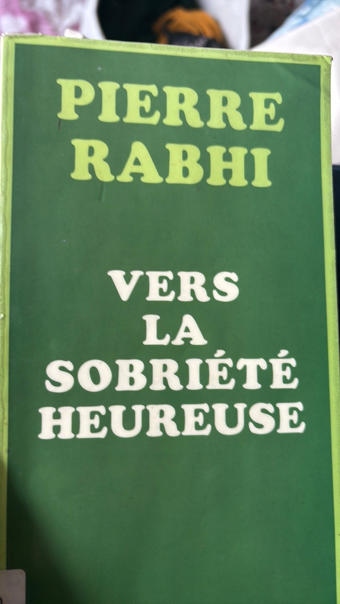 Vers la sobriété heureuse de Pierre Rabbi, Livres, Essais, Chroniques & Interviews, Enlèvement ou Envoi, Comme neuf