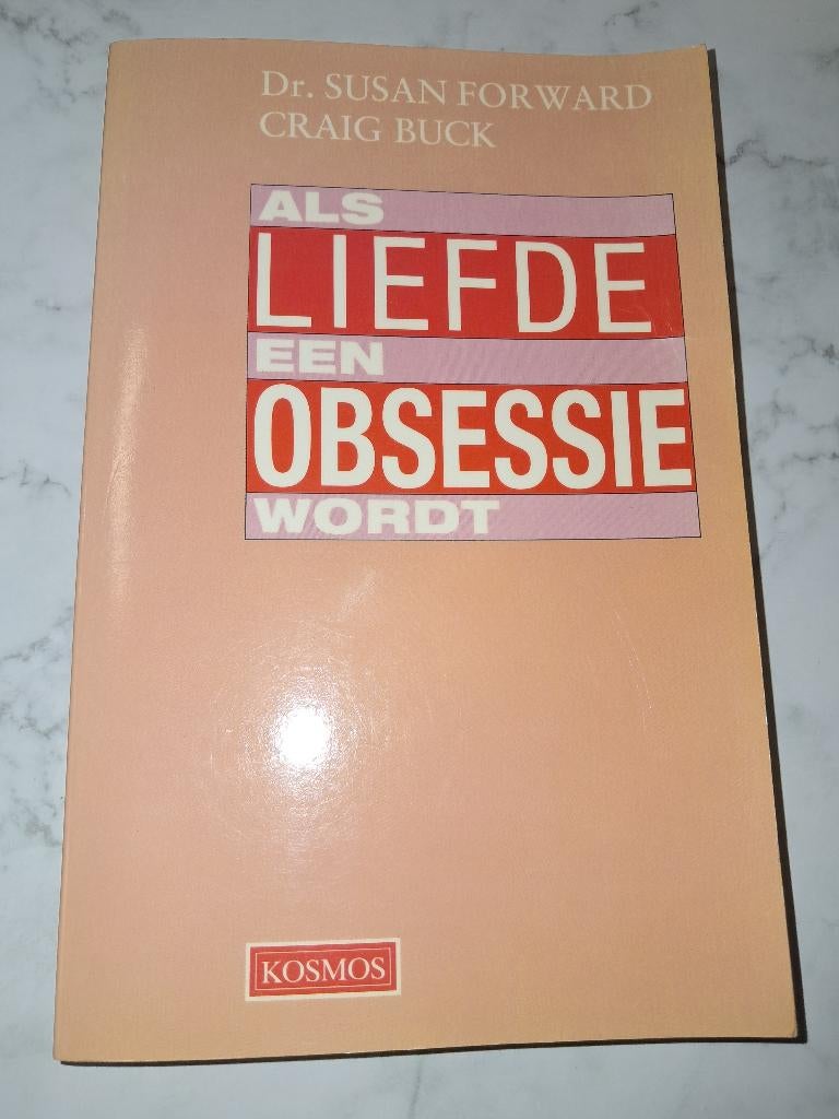 Als liefde een obsessie wordt - Dr. Susan Forward & Craig B., Livres, Psychologie, Neuf, Dr. Susan Forward & Craig Buck, Psychologie de la personnalité
