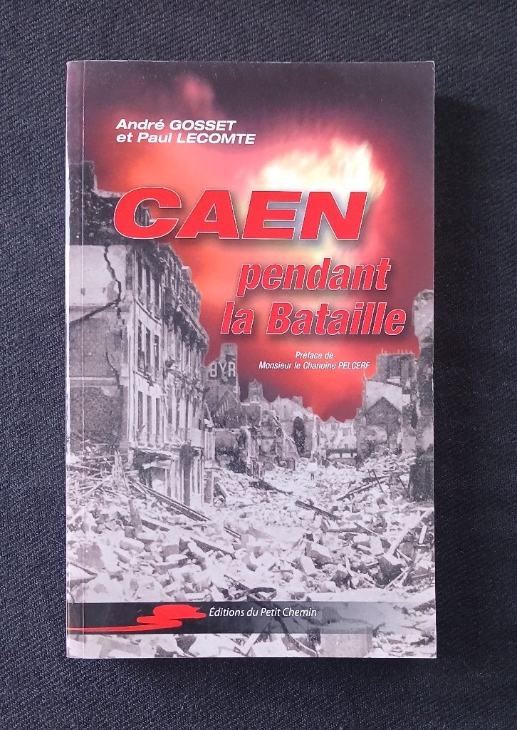 Caen pendant la Bataille, Enlèvement ou Envoi, Deuxième Guerre mondiale, André Gosset, Comme neuf