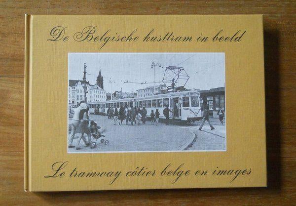 Belgische kusttram in beeld - Tramway côtier belge en images, Enlèvement ou Envoi, Utilisé, Tram, Livre ou Revue
