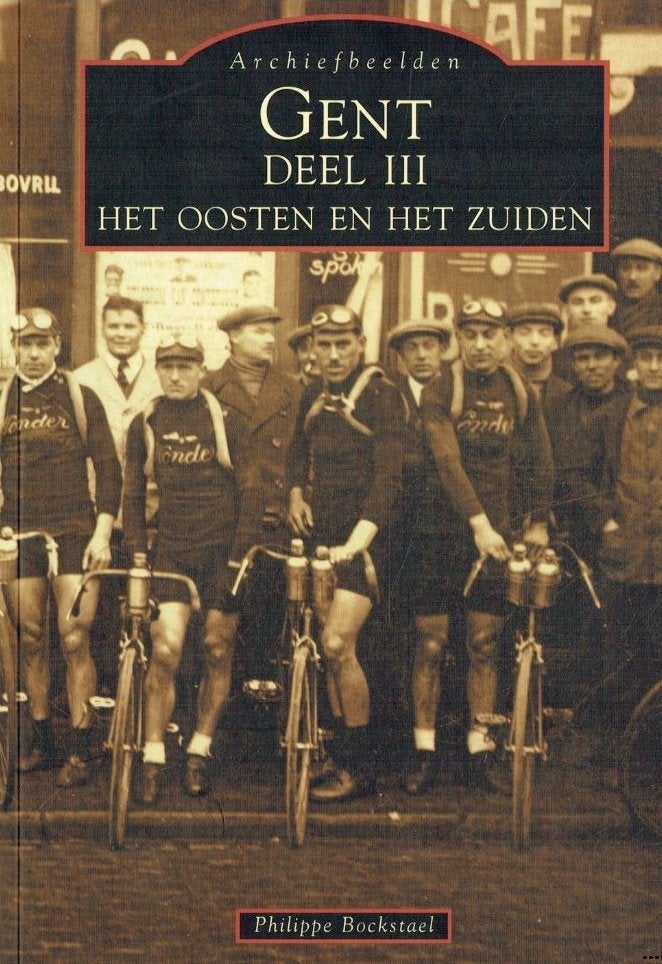 Archiefbeelden Gent - Het Oosten en het Zuiden, Boeken, 20e eeuw of later, Ophalen of Verzenden, Zo goed als nieuw, Philippe Bockstael