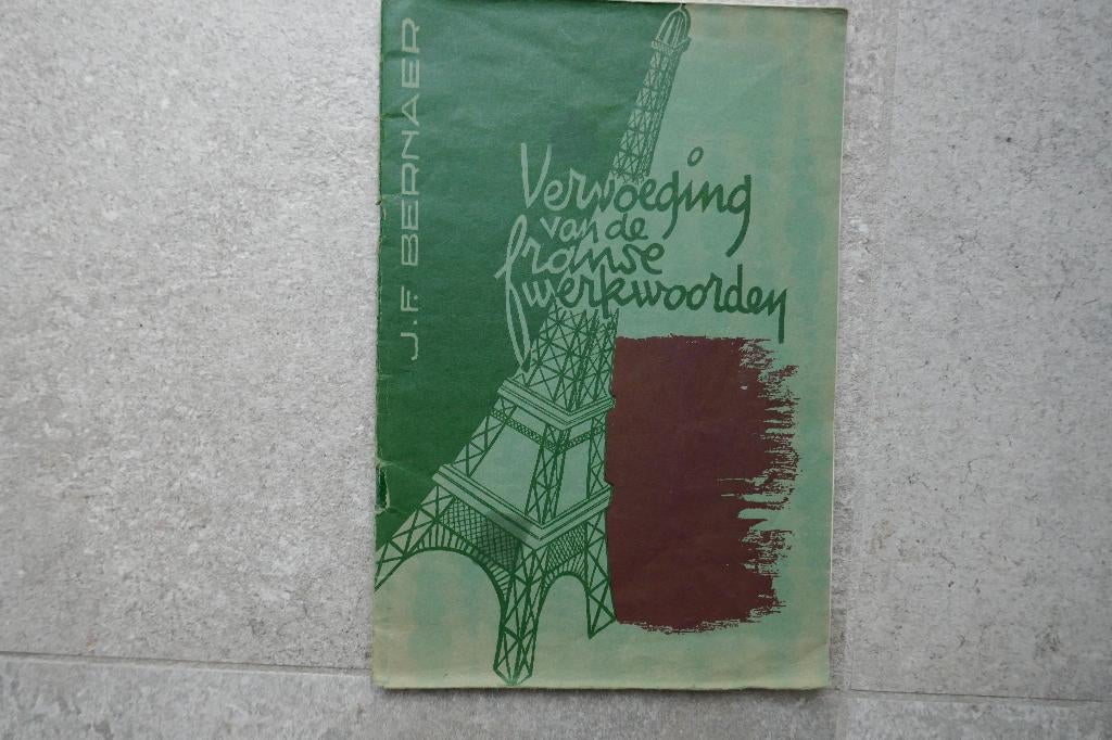Vervoeging van de Franse werkwoorden, Boeken, Ophalen of Verzenden, Gelezen, Frans, J.F. Bernaer