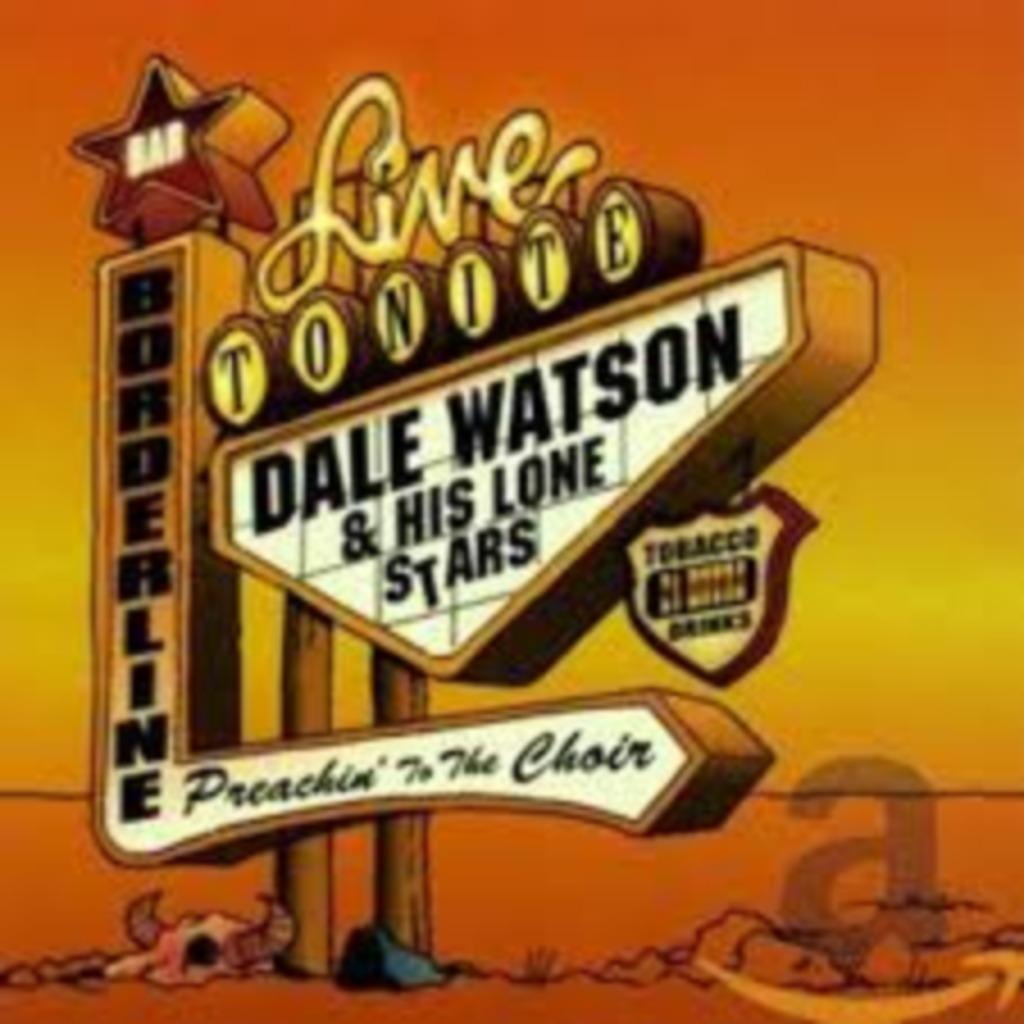 DALE WATSON & HIS LONE STATRS : Live tonite Borderline, Ophalen of Verzenden, Zo goed als nieuw