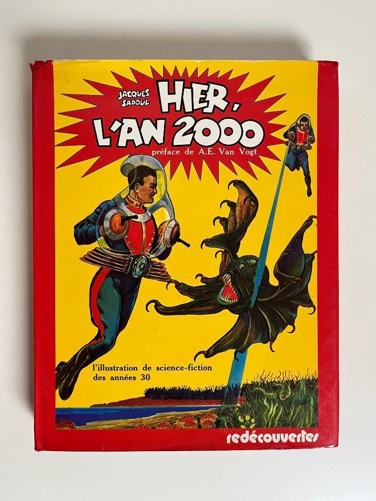 Hier, l'An 2000 - Illustration SF 1930's - J. Sadoul - 1973, Verzenden, Sadoul