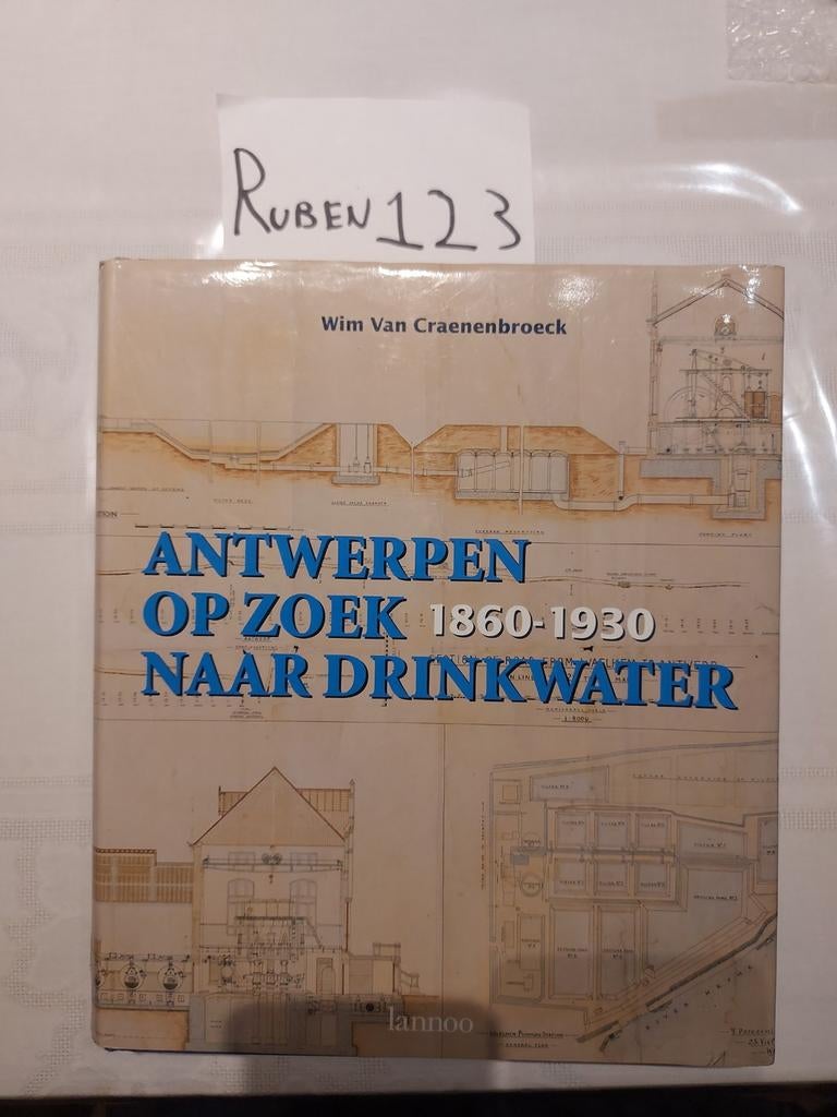 Antwerpen op zoek naar drinkwater 1860-1930, Boeken, Geschiedenis | Stad en Regio, Ophalen of Verzenden