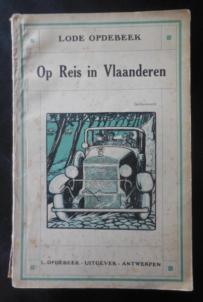 Op Reis in Vlaanderen - L. Opdebeeck - 1930, Boeken, Ophalen of Verzenden, Gelezen