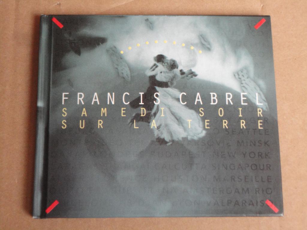 CD - FRANCIS CABREL -Samedi Soir Sur La Terre >>> Zie nota, Enlèvement ou Envoi