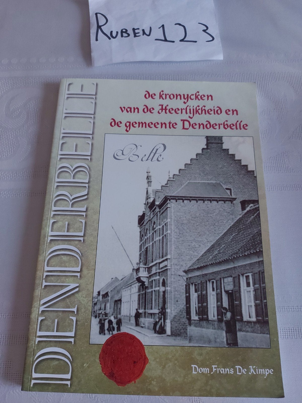 De kronieken van de heerlijkheid en de gemeente Denderbelle, Ophalen of Verzenden