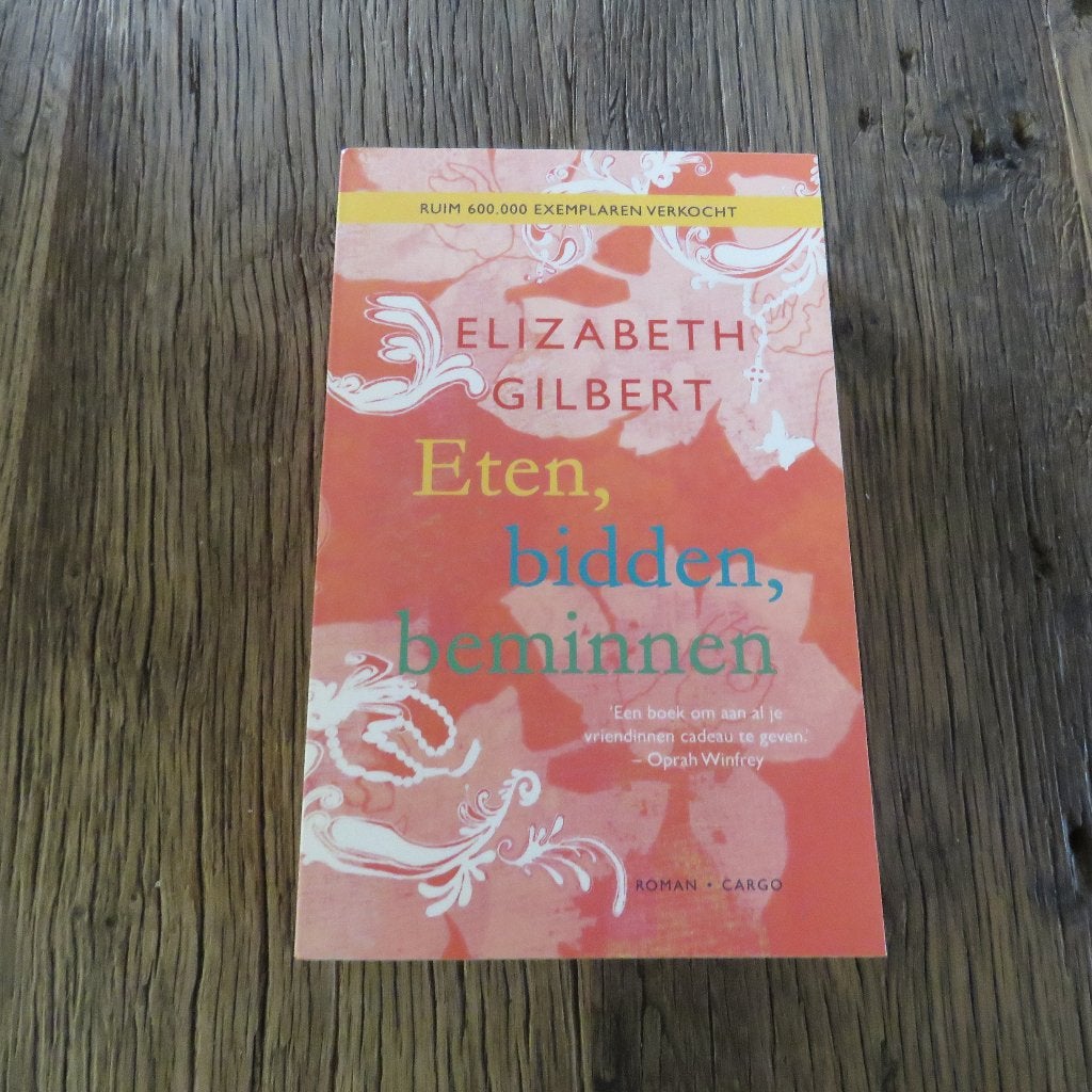 Elizabeth Gilbert  Eten, bidden, beminnen, Ophalen of Verzenden