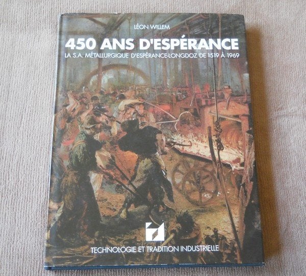 La S.A. métallurgique d' Espérance - Longdoz de 1519 à 1969, Boeken, Geschiedenis | Nationaal, Ophalen of Verzenden, Gelezen