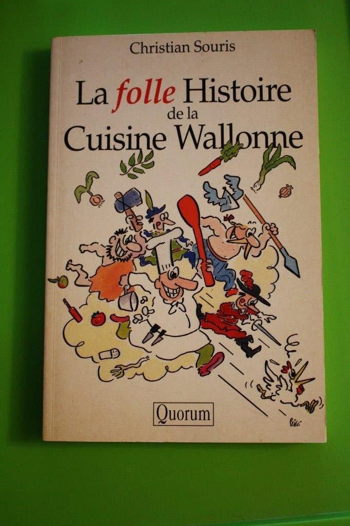 La folle histoire de la cuisine wallonne, Christian Souris, Comme neuf, Enlèvement, Gâteau, Tarte, Pâtisserie et Desserts