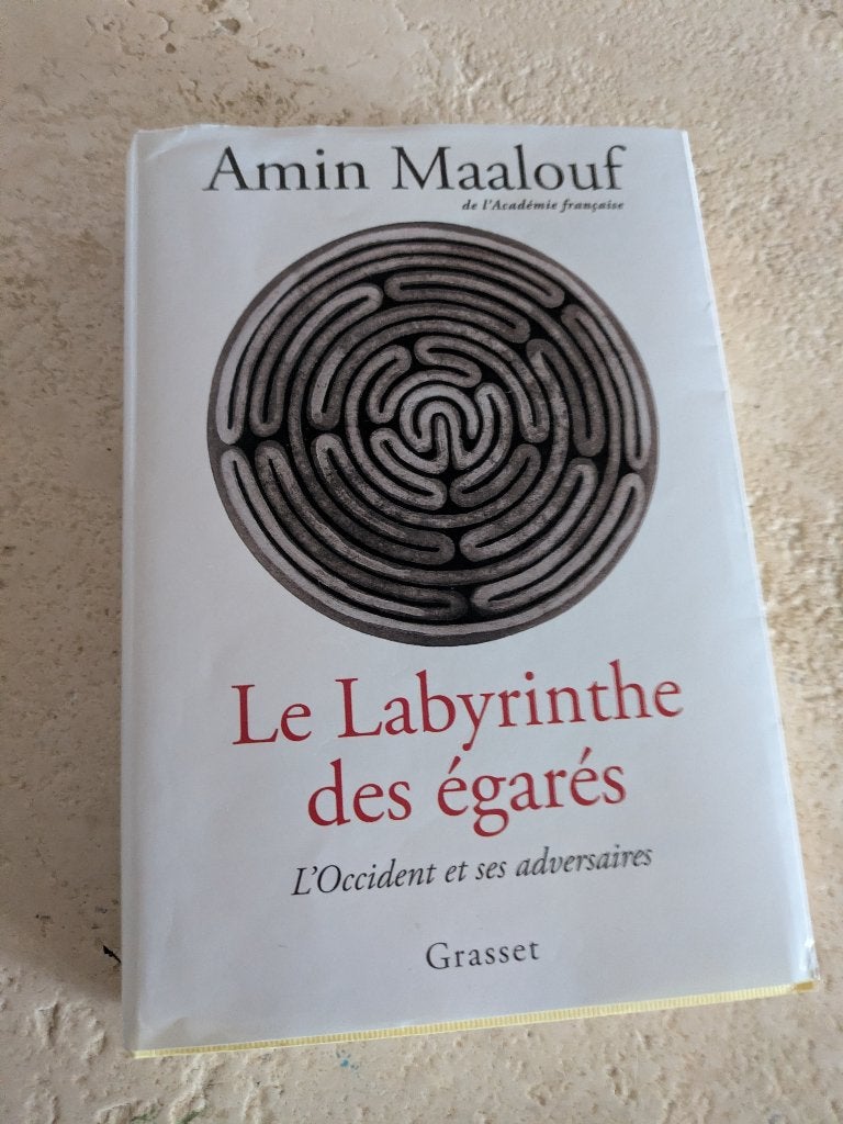 Le Labyrinthe des égarés - L'Occident et ses adversaires., Comme neuf, Europe autre, Amin Maalouf de l'Académie française., Envoi