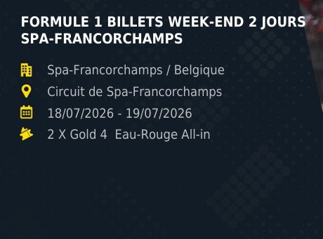 1 PLACE F1 SPA-FRANCORCHAMPS  GOLD4 EAU ROUGE ALL IN 2JOURS, Tickets en Kaartjes, Sport | Overige, Eén persoon, Juli