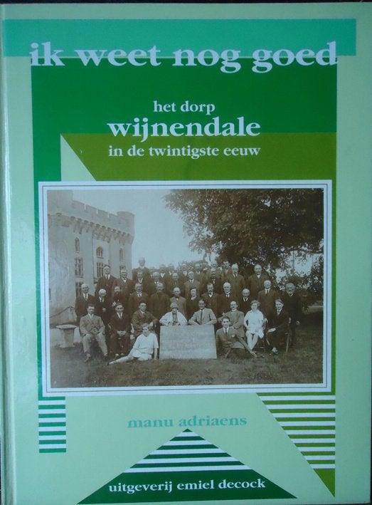 Ik weet nog goed. Het dorp Wijnendale in de twintigste eeuw, Ophalen of Verzenden
