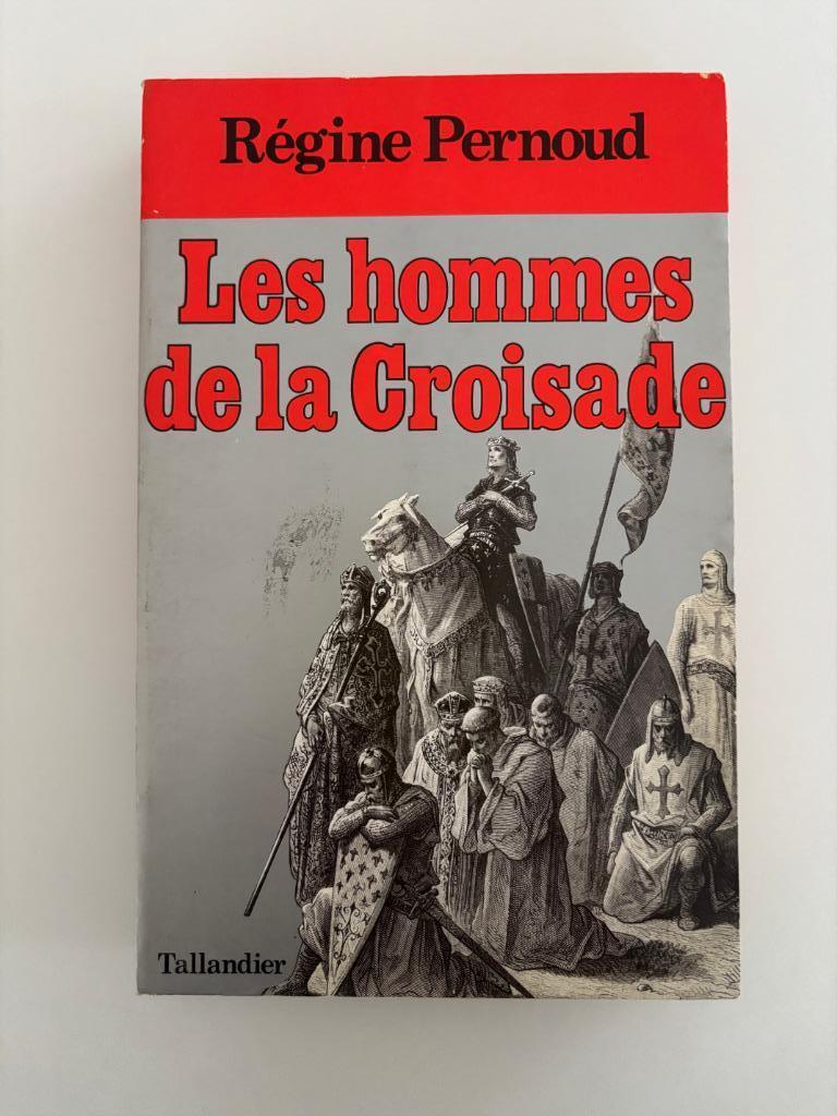 Régine Pernoud Les Hommes de la Croisade 1977, Enlèvement ou Envoi, 14e siècle ou avant, Comme neuf, Europe