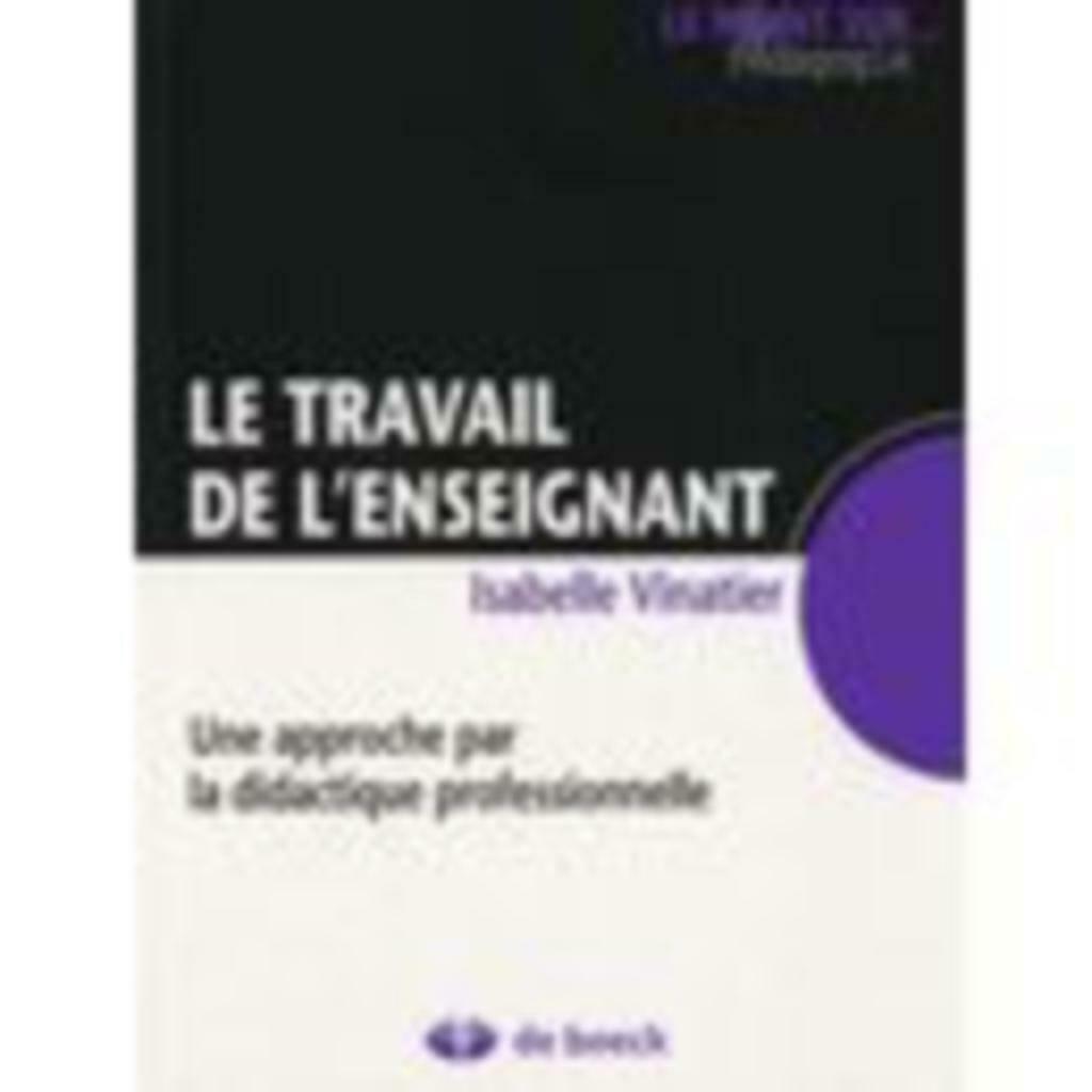 Le Travail De L'enseignant - Une Approche Par La Didactique, Neuf, Enlèvement ou Envoi, Vinatier Isabelle, Sciences humaines et sociales