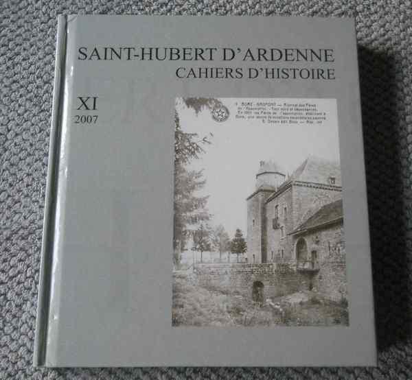Saint-Hubert d’ Ardenne Cahiers d’histoire Tome XI - 2007, Ophalen of Verzenden, Gelezen