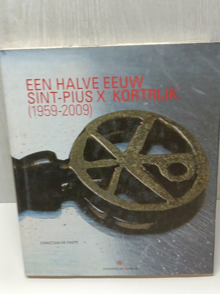 Een halve eeuw sint-pius kortrijk De paepe christian, Enlèvement ou Envoi, Comme neuf