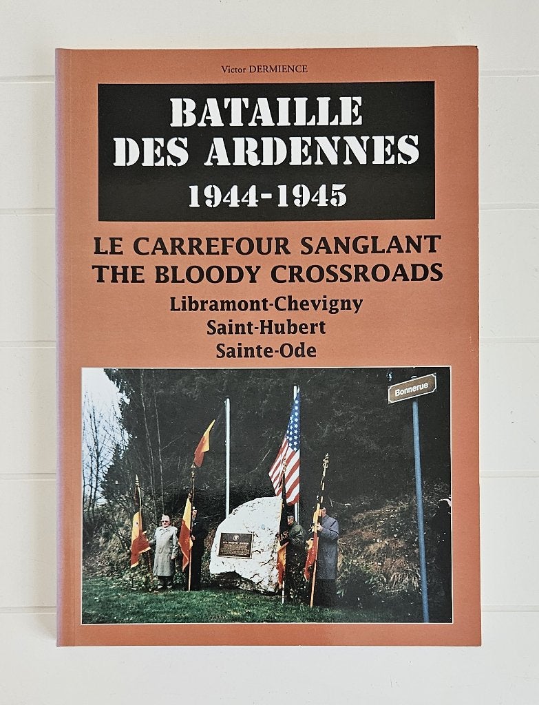 Bataille des Ardennes 1944-1945 : Le Carrefour sanglant, Enlèvement ou Envoi, Comme neuf, Deuxième Guerre mondiale, Victor Dermience