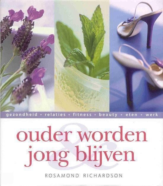 Ouder worden jong blijven Rosamond Richardson 208 blz, Boeken, Ophalen of Verzenden, Zo goed als nieuw