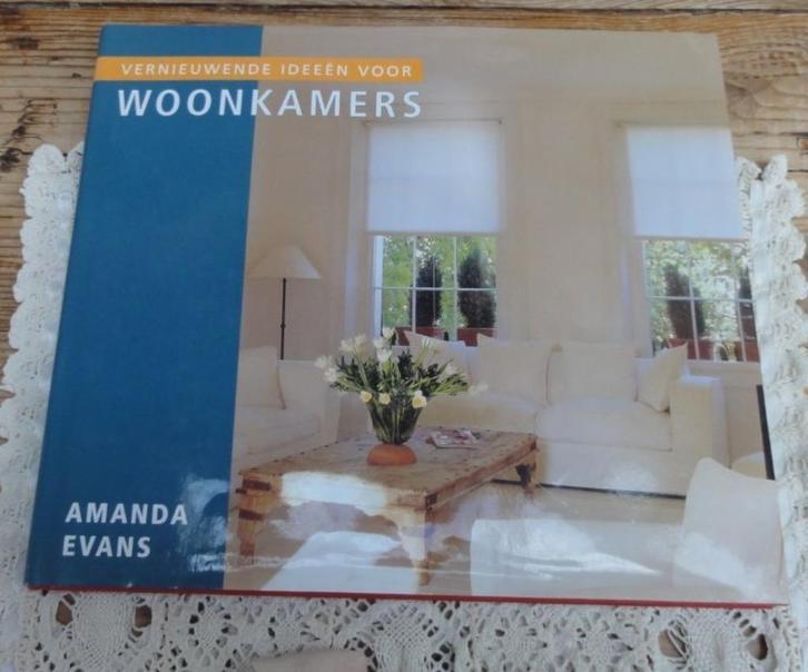 Amanda Evans, Vernieuwende ideeën voor Woonkamers, 1999, Boeken, Wonen en Tuinieren, Ophalen of Verzenden, Gelezen