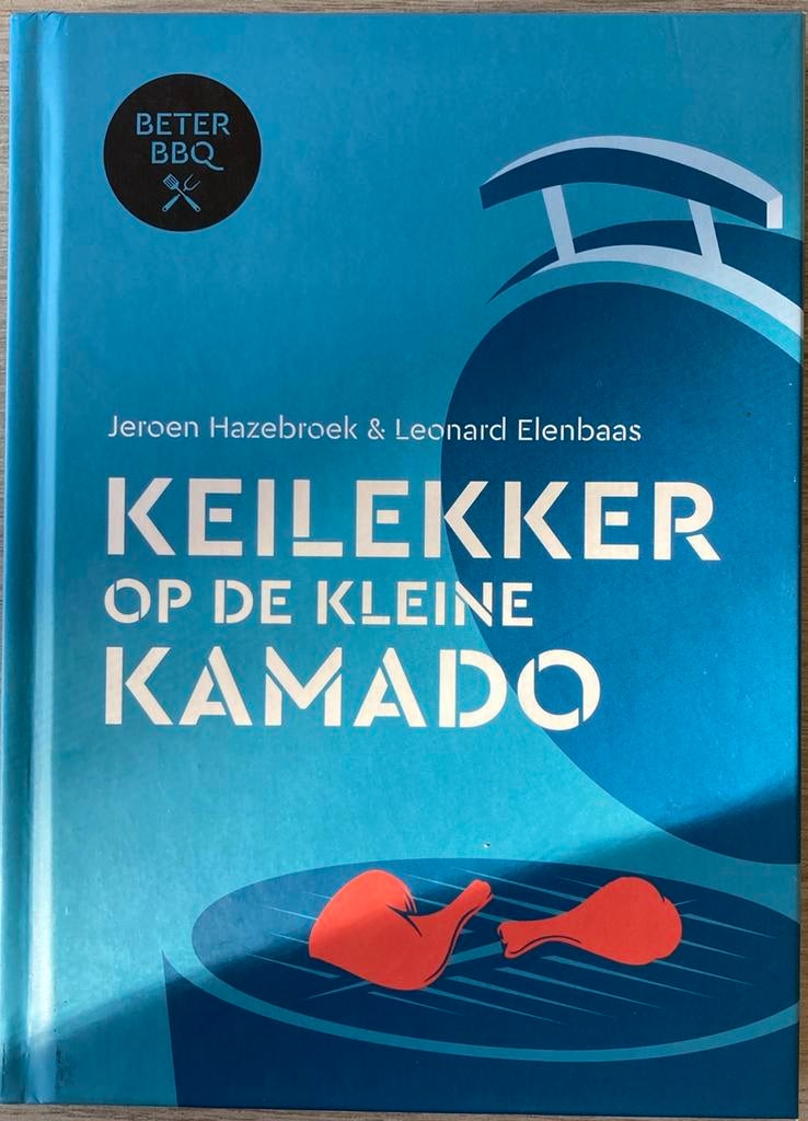 Jeroen Hazebroek - BeterBBQ - Keilekker op de kleine kamado, Enlèvement ou Envoi, Jeroen Hazebroek; Leonard Elenbaas