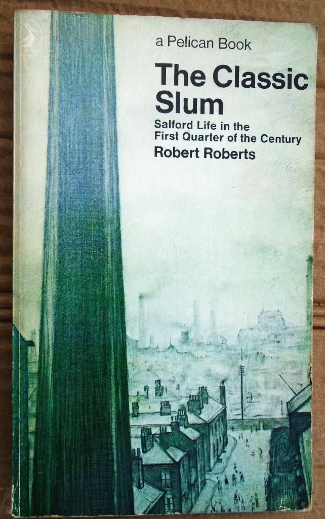 The Classic Slum - 1974 - Robert Roberts (1905-1974), Ophalen of Verzenden, Gelezen, Robert Roberts (1905-1974)