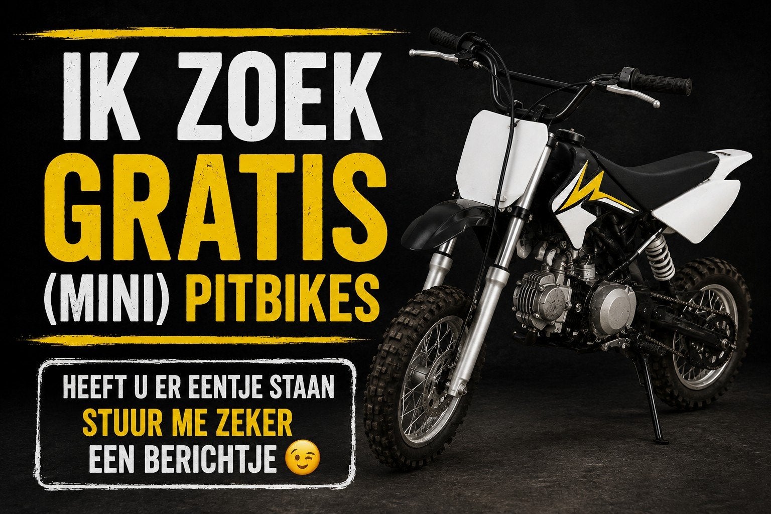 Ik Zoek Gratis  Pitbikes (mag mini zijn), Ophalen, Gebruikt, Klasse B (45 km/u), 50 cc