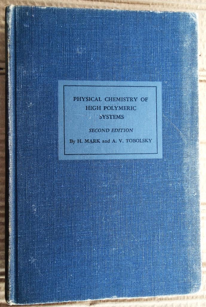 Physical Chemistry of High Polymeric Systems - 1950, Boeken, Gelezen, Ophalen of Verzenden, Herman F. Mark (1895-1992) & Arthur V. Tobolsky (1919-1972)