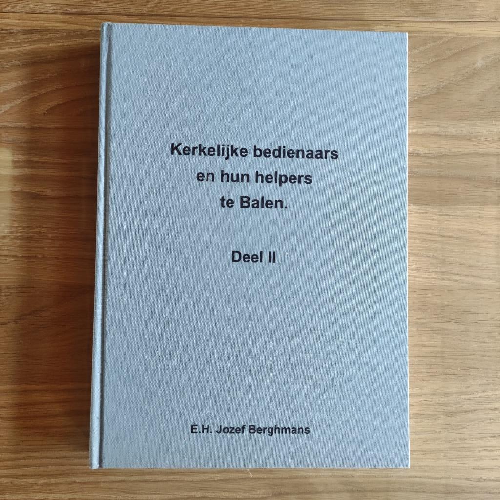 Kerkelijke bedienaars en hun helpers te Balen, Boeken, Geschiedenis | Stad en Regio, Ophalen of Verzenden, Zo goed als nieuw