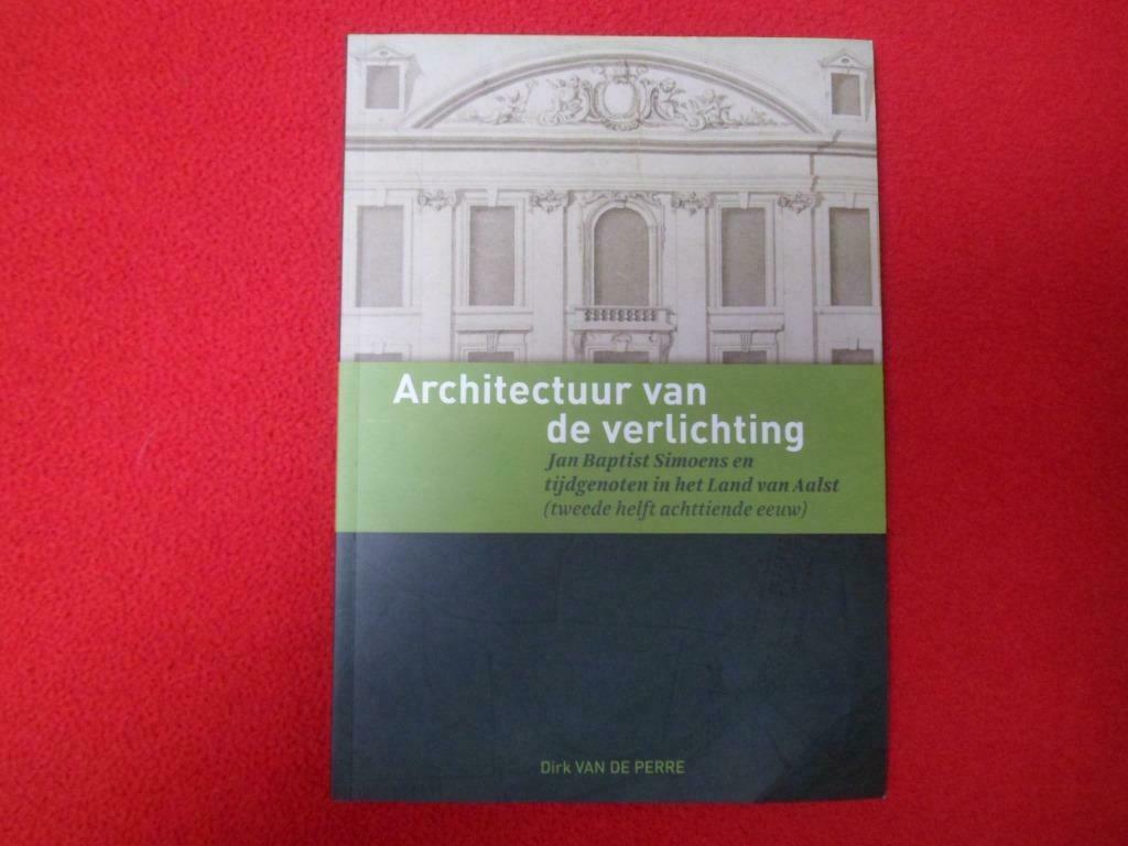 Dirk Van De Perre: Architectuur van de verlichting, Enlèvement ou Envoi, Comme neuf, Architecture général